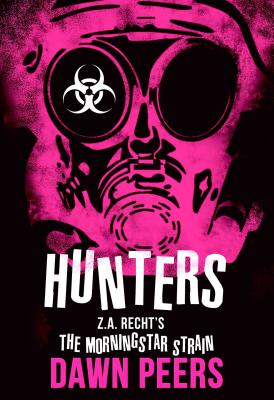 Hunters: A Morningstar Strain Novel - Peers, Dawn, and Recht, Z a