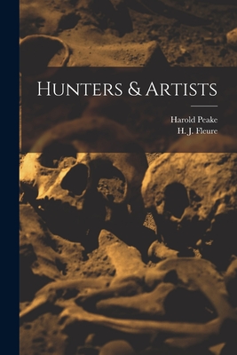 Hunters & Artists - Peake, Harold 1867-1946, and Fleure, H J (Herbert John) 1877-19 (Creator)