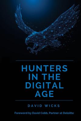 Hunters in the Digital Age: Celebrating 20 years of the Deloitte Technology Fast 50 - Wicks, David