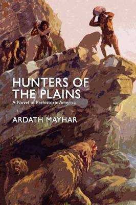 Hunters of the Plains - Mayhar, Ardath