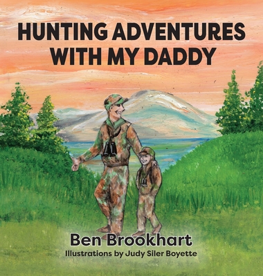 Hunting Adventures With My Daddy - Brookhart, Ben