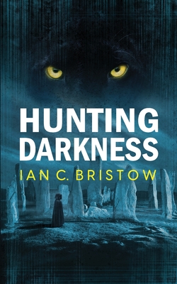 Hunting Darkness - Bristow, Ian C