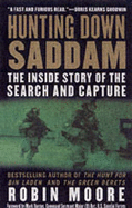 Hunting Down Saddam: The Inside Story of the Search and Capture