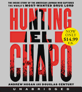 Hunting El Chapo: The Inside Story Of The American Lawman Who Captured The World's Most-Wanted Drug Lord