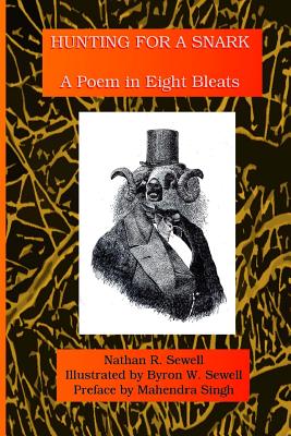 Hunting for a Snark: A Poem in Eight Bleats - Singh, Mahendra (Introduction by), and Sewell, Nathan R