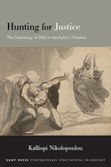 Hunting for Justice: The Cosmology of Dike in Aeschylus's Oresteia