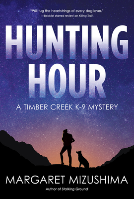 Hunting Hour: A Timber Creek K-9 Mystery - Mizushima, Margaret