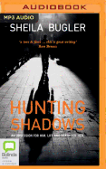 Hunting Shadows: An Obsession for Him. Life and Death for Her.