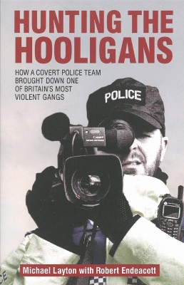 Hunting the Hooligans - Layton, Michael, and Endeacott, Robert