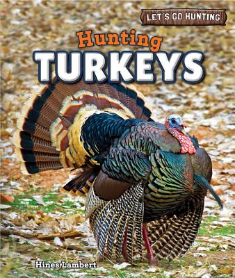 Hunting Turkeys - Lambert, Hines