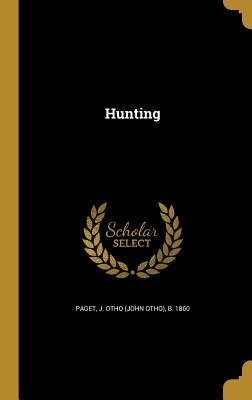 Hunting - Paget, J Otho (John Otho) B 1860 (Creator)