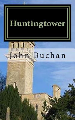 Huntingtower - Buchan, John