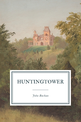 Huntingtower - Buchan, John