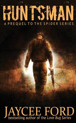 Huntsman: A Prequel to the Spider Series - Ford, Jaycee