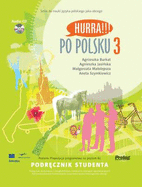 Hurra!!! Po Polsku Hurra!!! Po Polsku: Student's Textbook Student's Textbook: Volume 3 Volume 3