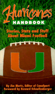 Hurricanes Handbook: Stories, Stats and Stuff about Miami Football - Martz, Jim
