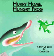 Hurry Home, Hungry Frog: A Pop-Up Book - Dijs, Carla