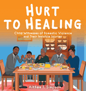 Hurt to Healing: Child Witnesses of Domestic Violence and Their Invisible Injuries