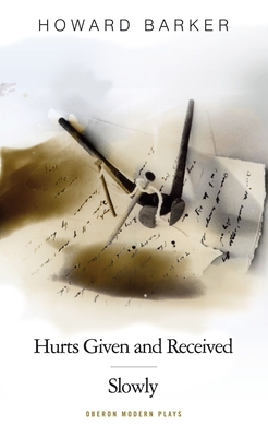 Hurts Given and Recieved/Slowly - Barker, Howard