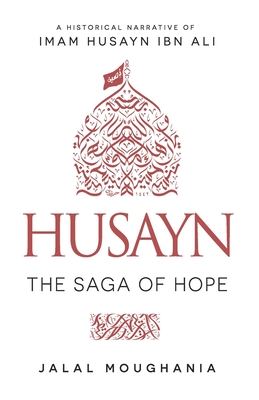 Husayn: The Saga of Hope - Moughania, Jalal