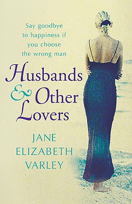 Husbands and Other Lovers - Varley, Jane Elizabeth