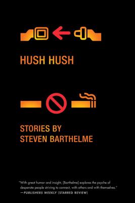 Hush Hush - Barthelme, Steven