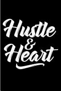 Hustle and Heart: Entrepreneur Journal Notebook for Business Ideas (Business Notebooks)