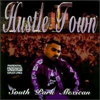 Hustle Town - South Park Mexican