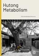 Hutong Metabolism: Zao/Standardarchitecture