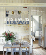 Huts, Havens and Hideaways - Denbury, Jo, and Tubbs, Chris (Photographer), and Watkinson, Ali (Text by)