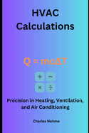 HVAC Calculations: Precision in Heating, Ventilation, and Air Conditioning