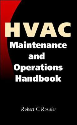 HVAC Maintenance and Operations Handbook - Rosaler, Robert C (Editor)