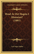 Hvad AR Det Hogsta I Historien? (1881)