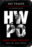 Hwpo: Hard Work Pays Off: A Strength Training Book