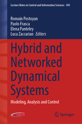 Hybrid and Networked Dynamical Systems: Modeling, Analysis and Control - Postoyan, Romain (Editor), and Frasca, Paolo (Editor), and Panteley, Elena (Editor)