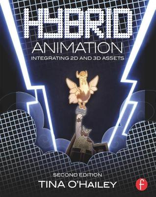 Hybrid Animation: Integrating 2D and 3D Assets - O'Hailey, Tina