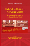 Hybrid Cultures - Nervous States: Britain and Germany in a (Post)Colonial World
