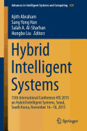 Hybrid Intelligent Systems: 15th International Conference His 2015 on Hybrid Intelligent Systems, Seoul, South Korea, November 16-18, 2015