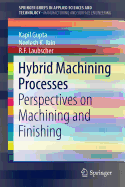 Hybrid Machining Processes: Perspectives on Machining and Finishing