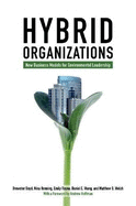 Hybrid Organizations: New Business Models for Environmental Leadership