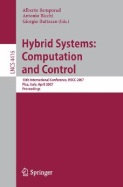 Hybrid Systems: Computation and Control: 10th International Workshop, Hscc 2007, Pisa, Italy, April 3-5, 2007, Proceedings