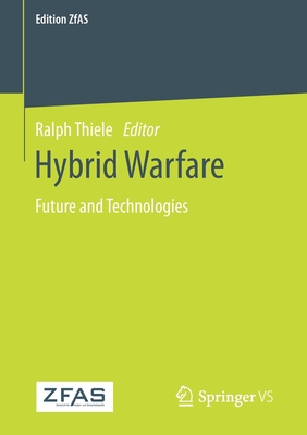 Hybrid Warfare: Future and Technologies - Thiele, Ralph (Editor)