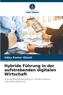 Hybride F?hrung in der aufstrebenden digitalen Wirtschaft