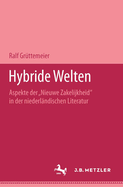 Hybride Welten: Aspekte Der Nieuwe Zakelijkheid in Der Niederl?ndischen Literatur. M&p Schriftenreihe