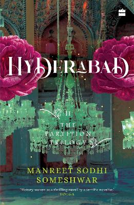 Hyderabad: Book 2 of The Partition Trilogy - Someshwar, Manreet Sodhi