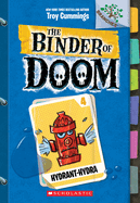 Hydrant-Hydra: A Branches Book (the Binder of Doom #4): Volume 4