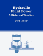 Hydraulic Fluid Power - A Historical Timeline