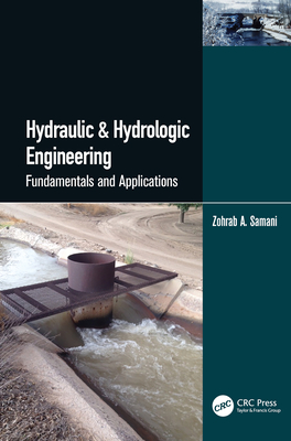 Hydraulic & Hydrologic Engineering: Fundamentals and Applications - Samani, Zohrab A