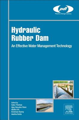 Hydraulic Rubber Dam: An Effective Water Management Technology - Thomas, Sabu (Editor), and Rane, Ajay Vasudeo (Editor), and VK, Abitha (Editor)