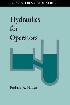 Hydraulics for Operators - Hauser, Barbara